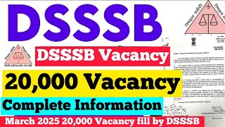 DSSSB 20000 vacancies By March 2025  DSSSB Recruitment 2025  Dsssb Vacancies Notification out [upl. by Llennaj]