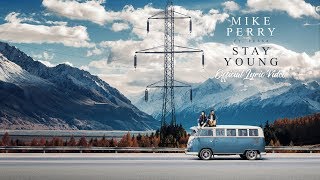 Mike Perry feat Tessa  Stay Young Official Lyric Video [upl. by Owades26]