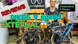 Review PIKES 9 SPEED EXTERNAL… HEBAT KE⁉️ [upl. by Bliss]