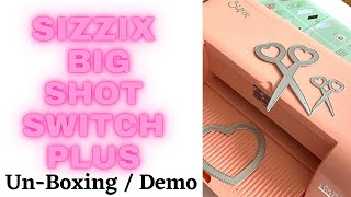 SIZZIX Big Shot Switch Plus UnBoxing [upl. by Onnem]