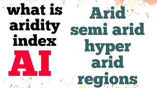 What is Aridity Index A I Arid semi arid and hyper arid classification [upl. by Kilk688]