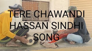 TERE CHAWANDI HASSAN SINDHI SONG [upl. by Yrdnal]