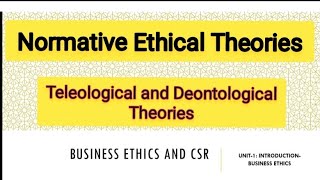 Theories of Business Ethics  Teleological and Deontological Theories ethics bcom bba [upl. by Rozelle]