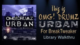 This is OMG Drumz URBAN for BreakTweaker Library Walkthru [upl. by Esyle]