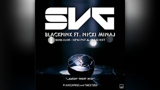 BLACKPINK  SVG ft Nicki Minaj Audio [upl. by Binny]