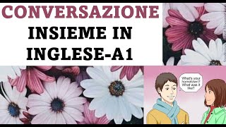 CONVERSAZIONE IN INGLESEA1 [upl. by Aimee]