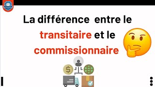 La différence entre le transitaire et le commissionnaire [upl. by Assillem769]