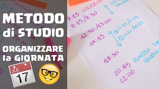 METODO DI STUDIO COME ORGANIZZARE La GIORNATA [upl. by Ahsihat929]