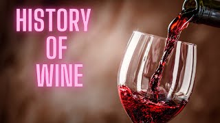 The Fascinating History of Wine [upl. by Heyra258]