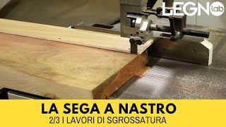 Sgrossare con la sega a nastro  parte 2 [upl. by Nylekoorb]