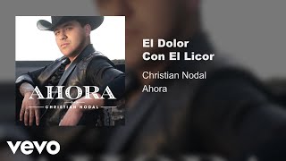 Christian Nodal  El Dolor Con El Licor Audio Oficial [upl. by Koerner76]