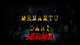 MENANTU DARI NERAKA [upl. by Tareyn]