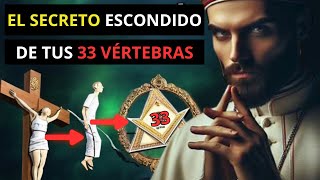 El ENIGMA de las 33 VÉRTEBRAS Lo que la BIBLIA y la MASONERÍA Te han Ocultado [upl. by Beck]