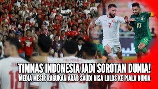 Timnas Indonesia Jadi Sorotan Dunia kini Media Mesir Ragukan Arab Saudi Bisa Lolos ke Piala Dunia [upl. by Thilde877]