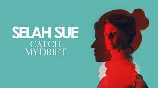 Selah Sue  Catch my drift Official Audio [upl. by Portie384]