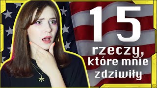 15 rzeczy które zdziwiły mnie w STANACH ZJEDNOCZONYCH 🇺🇸  Klaudia Cloudy [upl. by Ramoh]