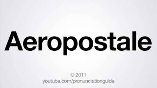 How to Pronounce Aeropostale [upl. by Seira]