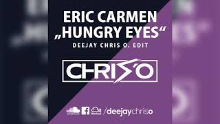 Eric Carmen  Hungry Eyes DJ Chris O Edit Remix  Bootleg [upl. by Atsyrt]