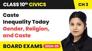 Caste Inequality Today  Gender Religion and Caste  Class 10 Civics Chapter 3  CBSE 202425 [upl. by Zoa]