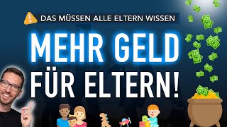 MEHR Geld für Familien DAS müssen JETZT alle Eltern wissen [upl. by Inhsor]