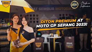 DITON PREMIUM AT MOTO GP SEPANG MALAYSIA 2023🔥  DITON PREMIUM [upl. by Lovell260]