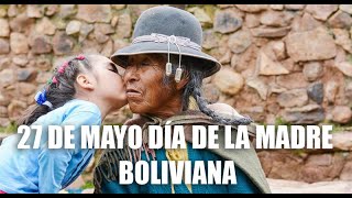 27 de mayo hoy es día de la madre boliviana [upl. by Yelyr458]