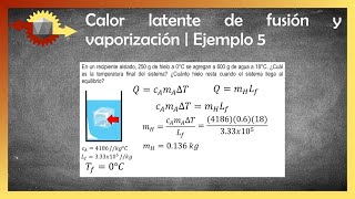 Física  Calor latente de fusión y vaporización  Ejemplo 5 [upl. by Ynohtnael]