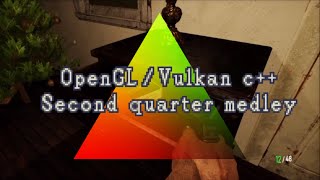 OpenGLVulkan c second quarter medley [upl. by Stanly]