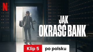 Jak okraść bank Klip 5  Zwiastun po polsku  Netflix [upl. by Ahseined607]