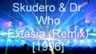 Skudero amp Dr Who  Extasia Remix [upl. by Shalne259]