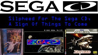 Silpheed For The Sega CD A Sign Of Things To Come [upl. by Kobi]