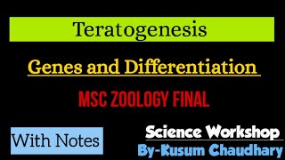 Teratogenesis  Teratogens  Genes And Differentiation  MSc  By Kusum Chaudhary [upl. by Elda]