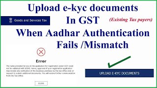 How to solve GST Aadhar Authentication Error and How to Upload E KYC documents in GST Portal [upl. by Ayatnahs]