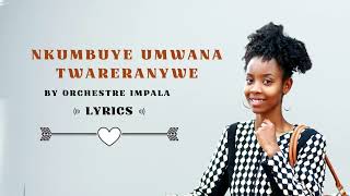 Nkumbuye Umwana Twareranywe by Sebanani Andre Lyrics Orchestre Impala Karahanyuze Nyarwanda Songs [upl. by Bertha]