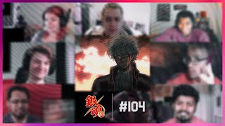 Gintama Episode 104  Shinsengumi Crisis Arc  Reaction Mashup [upl. by Hulen]