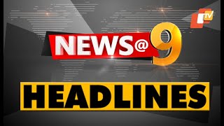 9 pm Headlines  24th October 2024  Odisha TV  OTV [upl. by Jo-Ann869]