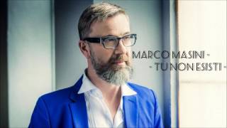 Marco Masini  TU NON ESISTI 2017 [upl. by Peta]