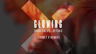 Oriol Calvo amp Betoko  Glowing Urmet K Remix TEN IBIZA RECORDS [upl. by Janella]