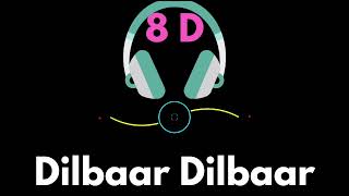 Dilbar Dilbar  8 D song   Satyamev Jayate tseries [upl. by Cimah]