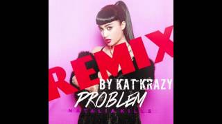 Natalia Kills  Problem Kat Krazy Remix [upl. by Matthieu]