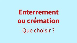 Enterrement ou crémation  Que choisir [upl. by Delia394]