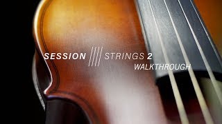 SESSION STRINGS 2  Walkthrough  Native Instruments [upl. by Rebmyt420]