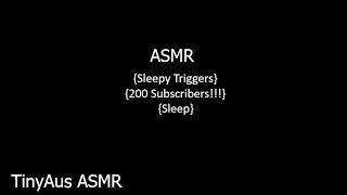 ASMR Sleepy Triggers Sleep 200 Subscribers [upl. by Artemis]