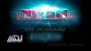 07 DIOS INCOMPARABLE Milagros de Jesus Jfullmusic [upl. by Jamin]