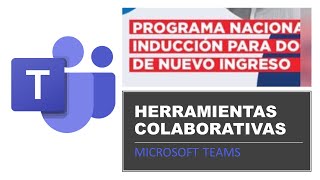 HERRAMIENTA COLABORATIVA MICROSOFT TEAMS  MODULO I TEMA II PROGRAMA NACIONAL DE INDUCCIÓN [upl. by Ahsitaf955]