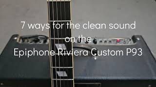 Epiphone Riviera Custom P93 7 ways for the clean sound [upl. by Thun483]