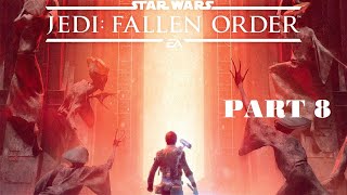 Star Wars Jedi Fallen Order Game Walkthrough  PART 8 [upl. by Nahpos368]