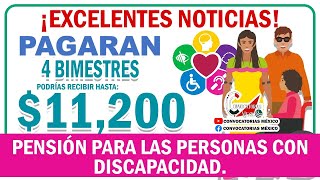 ¡PAGOS RETROACTIVOS 💸 Pensión del Bienestar Personas con Discapacidad 11 mil 200 pesos [upl. by Caresa679]