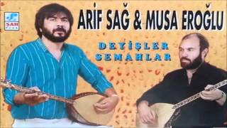 Arif Sağ amp Musa Eroğlu  Mevlam Bir Çok Dert Vermiş © ŞAH PLAK [upl. by Anitsrhc677]