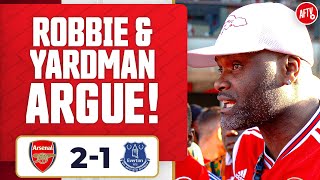 Yardman amp Robbie Argue Over Arteta  Arsenal 21 Everton [upl. by Nnazus172]